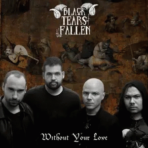 Black Tears Of The Fallen : Without Your Love